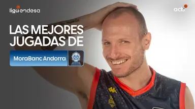 Las mejores jugadas de MoraBanc Andorra
