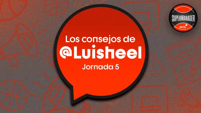 SuperManager: Consejos de Luisheel Jornada 5