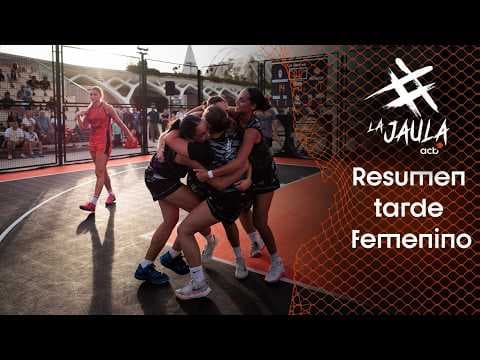 Resumen de la tarde femenina de la Jaula acb