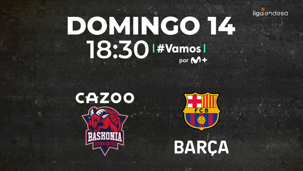 Cazoo Baskonia - Barça, la lucha por el liderato