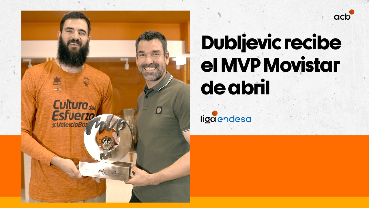 Bojan Dubljevic recibe el MVP Movistar de abril