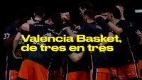 Valencia Basket, de tres en tres