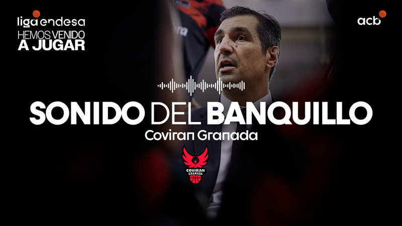 El Sonido del Banquillo: Lo mejor del Coviran Granada