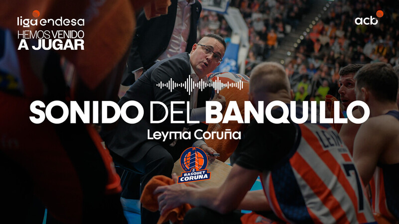 El Sonido del Banquillo: Lo mejor del Leyma Coruña