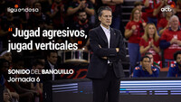El Sonido del Banquillo: "Jugad agresivos, jugad verticales"