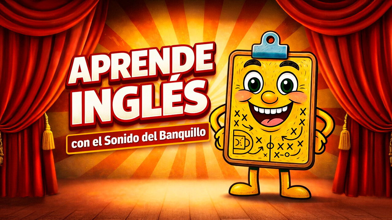 Aprende ingl&eacute;s con el Sonido del Banquillo