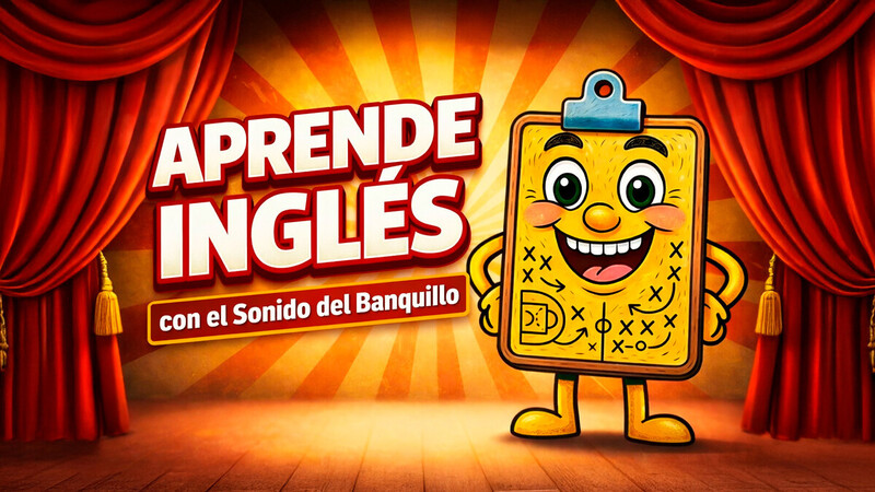Aprende ingl&eacute;s con el Sonido del Banquillo