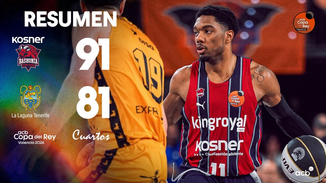 Resumen Kosner Baskonia 91 - La Laguna Tenerife 81 (Cuartos Copa)