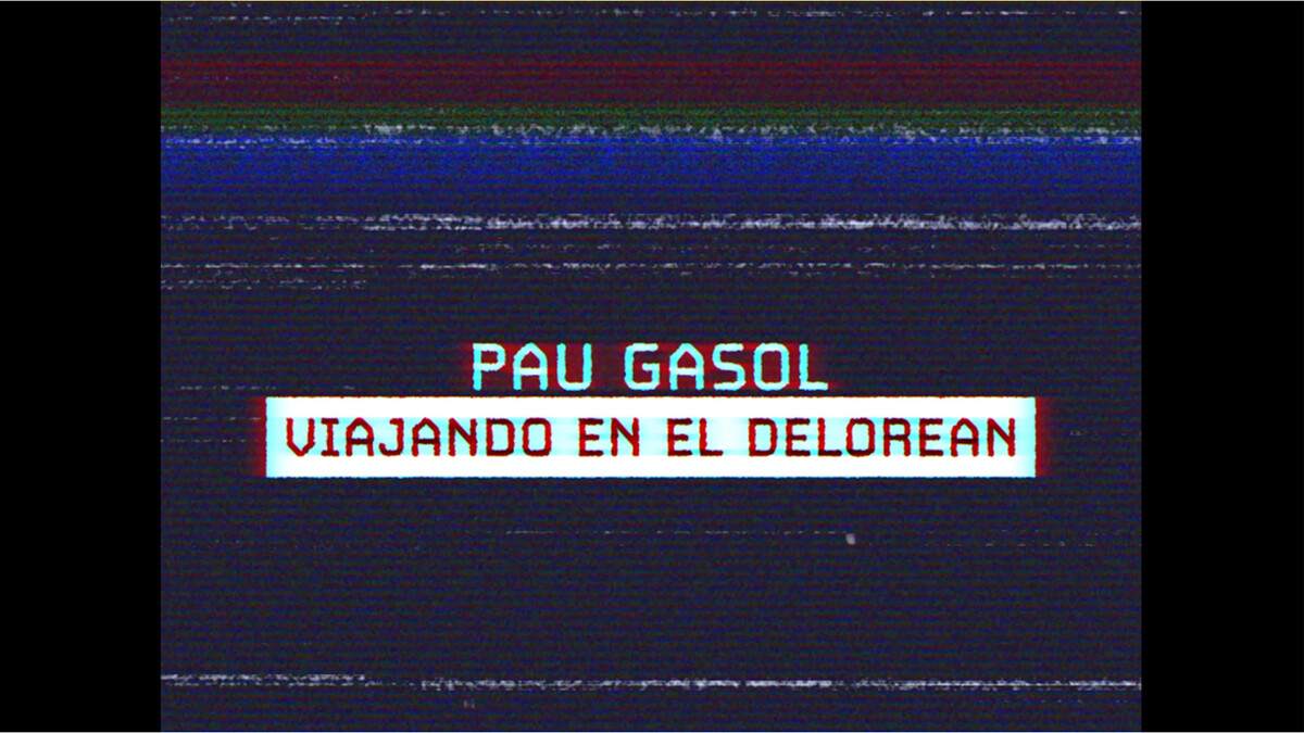 Pau Gasol, viajando en el Delorean