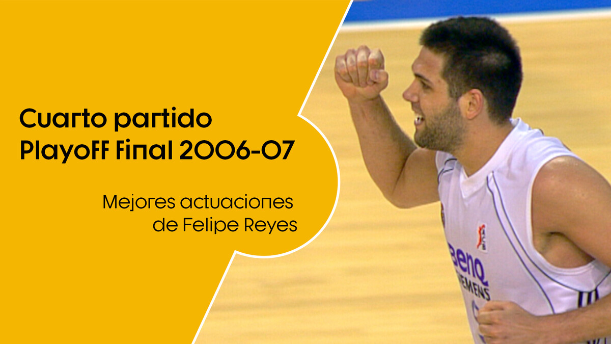 Mejores actuaciones de Felipe Reyes: Playoff final 2006-07