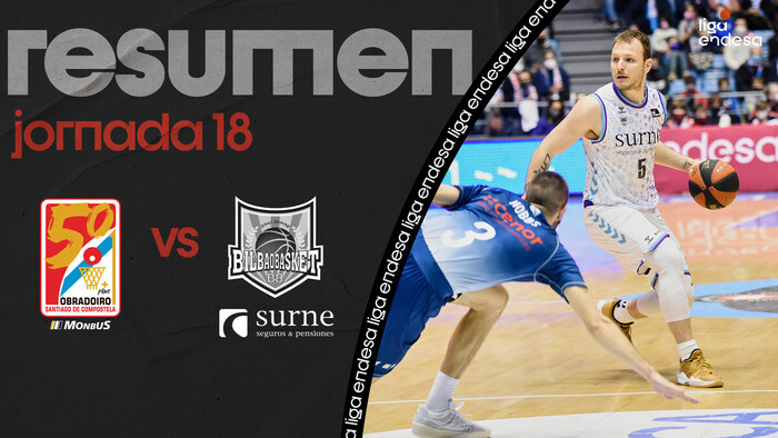 Resumen Monbus Obra 91 - Surne Bilbao Basket 96 (J18)