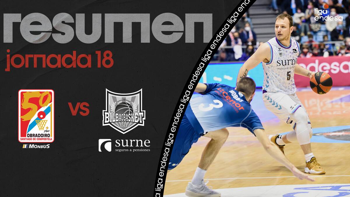 Resumen Monbus Obra 91 - Surne Bilbao Basket 96 (J18)