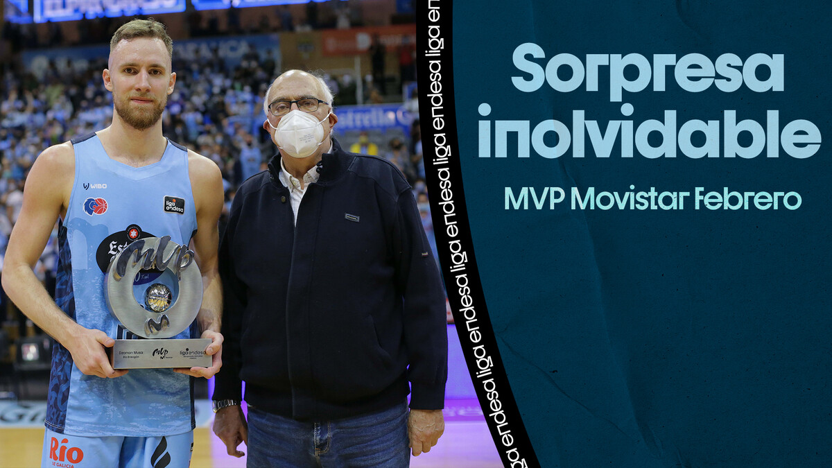 Dzanan Musa y un MVP Movistar de febrero inolvidable