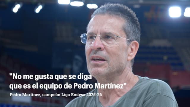 Pedro Martínez: "No me gusta que se diga que es el equipo de Pedro Martínez"