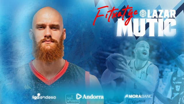 Lazar Mutic, polivalencia y físico para el MoraBanc Andorra