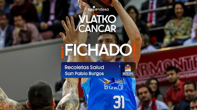 Así juega Vlatko Cancar, nuevo fichaje de Recoletas Salud SP Burgos