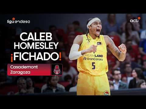 Caleb Homesley, nuevo fichaje de Casademont Zaragoza