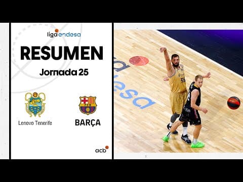 Resumen Lenovo Tenerife 76 - Barça 79 (J25)
