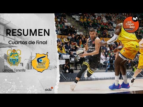 Resumen Lenovo Tenerife 89 - Gran Canaria 73 (Cuartos de final)