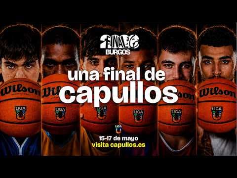 Una final de capullos - Burgos 15-17 de mayo
