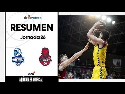 Resumen MoraBanc Andorra 85 - Casademont Zaragoza 80 (J26)