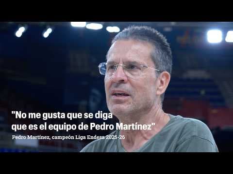 Pedro Martínez: "No me gusta que se diga que es el equipo de Pedro Martínez"