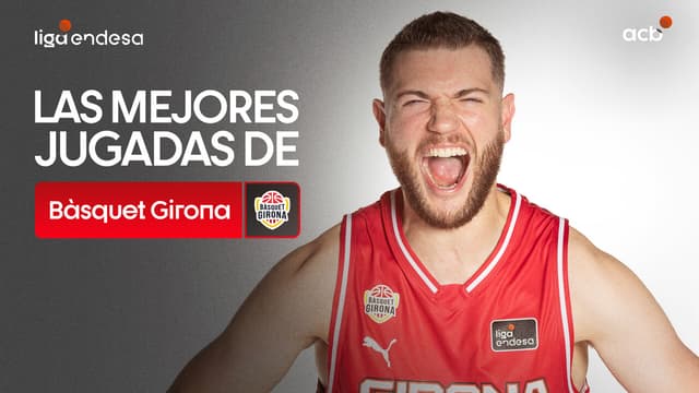 Las mejores jugadas de Bàsquet Girona esta temporada Liga Endesa