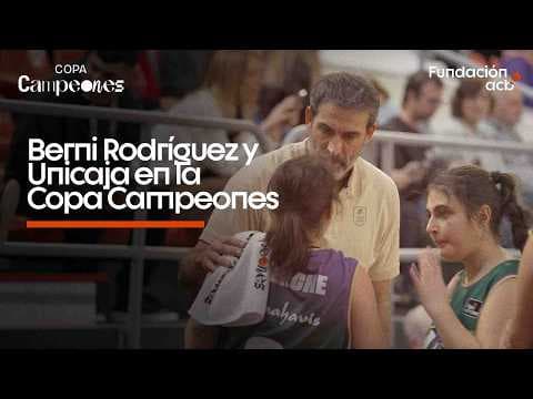 Berni y Unicaja en la Copa Campeones